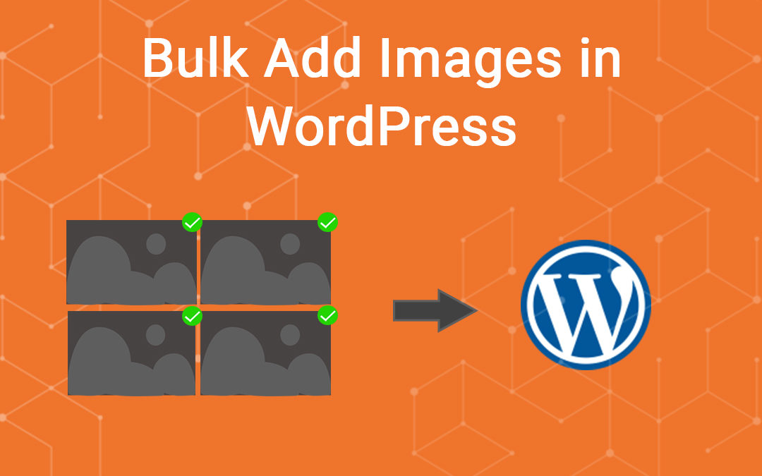 Bulk Add Images In WordPress