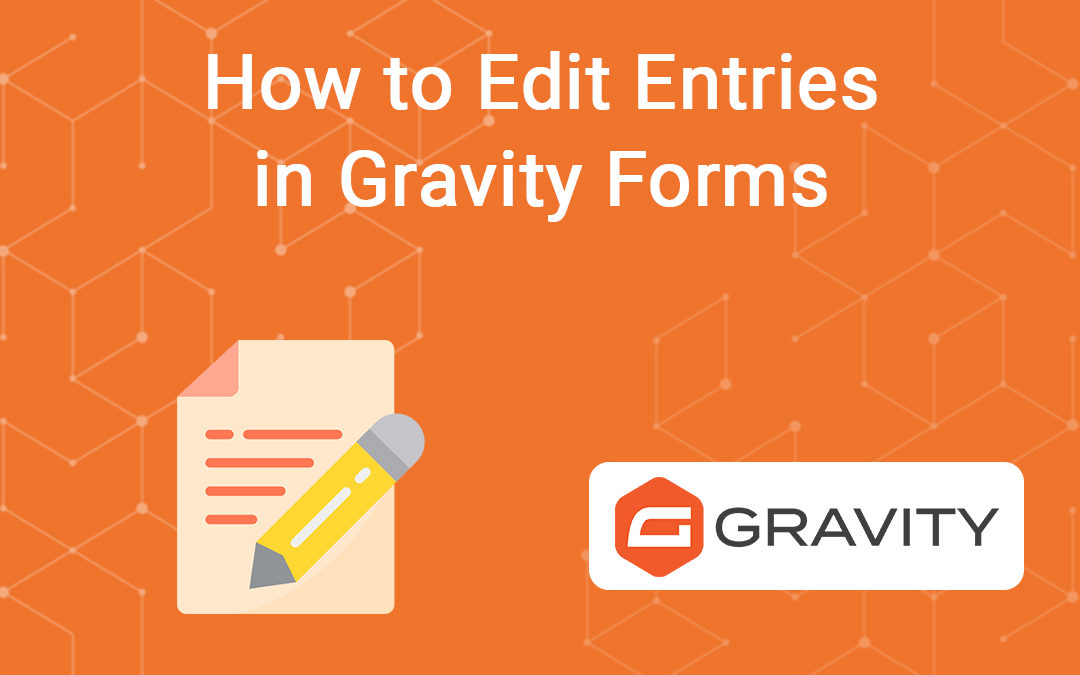 How to Edit Entries in Gravity Forms